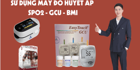 Khoá Học Sử Dụng Máy Đo Huyết Áp, Spo2, GCU, BMI